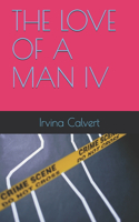 The Love of a Man IV