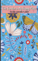 Garden Is My Happy Place The Home Gardening Planner