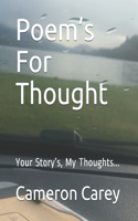 Poem's For Thought: Your Story's, My Thoughts...