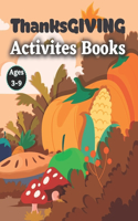 Thanksgiving Activity Book Ages 3-9: Fun For Kids - Coloring, Mazes, Search Words with thanksgiving vocabulary & MORE Funny thanksgiving riddles and jokes (Thanksgiving Books).