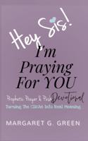 Hey Sis! I'm Praying For You