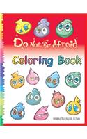 Do not be afraid Coloring Book