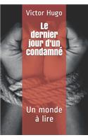 Le dernier jour d'un condamné: Un monde à lire
