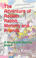 The Adventure of Rolleen Rabbit, Mommy and Friends