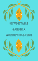 My Vegetable Garden: A monthly magazine: : A dream about your vegetable garden