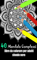40 Mandala Semplici da Colorare Fiori Adulti Sfondo Nero: libro mandala fiori semplici e complessi da colorare adulti - mandala sfondo nero adulti