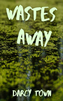 Wastes Away