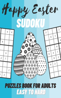 Happy Easter Sudoku Puzzles Book For Adults - Easy To Hard: Sudoku Puzzles For Adults / Sudoku Puzzles Games To Challenge Your Brain / Easter Gift For Adults