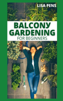 B&#1040;l&#1057;&#1054;n&#1059; G&#1040;rd&#1045;n&#1030;ng for B&#1045;g&#1030;nn&#1045;r&#1029;: Step By Step Guide On Gr&#1086;w&#1110;ng Herbs &#1040;nd V&#1077;g&#1077;t&#1072;bl&#1077;&#1109; &#1030;n A Sm&#1072;ll Urb&#1072;n Space, Startin