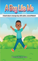 A Boy Like Me, A book about a teenage boy with Autism named Malachi
