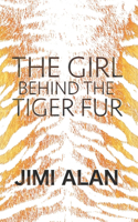 Girl Behind the Tiger Fur