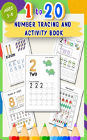 1 to 20 Number Tracing and Activity Book for Ages 3-5: 100+ Tracing and Activity Pages for Preschoolers Trace Numbers in Figures and Words Pre-Math Activities such as Big Small, Counting, Long Short, and(Preschool)