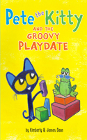 Pete the Kitty and the Groovy Playdate: (Pete the Cat)