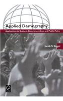 Applied Demography: Applications to Business, Government, Law and Public Policy