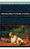 Brains/Practices/Relativism