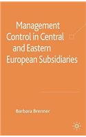 Management Control in Central and Eastern European Subsidiaries