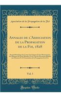 Annales de l'Association de la Propagation de la Foi, 1828, Vol. 3: Recueil Périodique des Lettres des Évêques Et des Missionnaires des Missions des Deux Mondes, Et de Tous les Documens Relatifs aux Missions Et A l'Association de la Propagation de