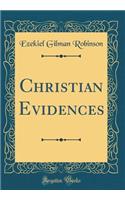 Christian Evidences (Classic Reprint)