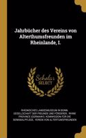 Jahrbücher des Vereins von Alterthumsfreunden im Rheinlande, I.