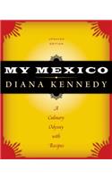 My Mexico: A Culinary Odyssey with Recipes