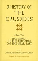 A History of the Crusades v. 5; Impact of the Crusader States on the Near East