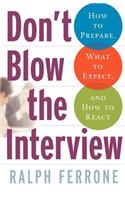 Don't Blow the Interview: How to Prepare, What to Expect, and How to React(English)