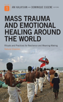 Mass Trauma and Emotional Healing Around the World [2 Volumes]