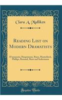 Reading List on Modern Dramatists: Dannunzio, Hauptmann, Ibsen, Maeterlinck, Phillips, Rostand, Shaw and Sudermann (Classic Reprint)