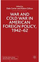 War and Cold War in American Foreign Policy, 1942-62