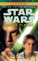 Rogue Planet: Star Wars Legends: Star Wars Legends