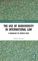 The Use of Biodiversity in International Law