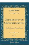 Geschichte Von Groï¿½britannien, Vol. 17: Der Das Gemeine Wesen, Enthï¿½lt (Classic Reprint)
