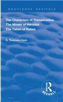 The Characters of Theophrastos. The Mimes of Herodas. The Tablet of Kebes. (1909)