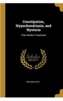 Constipation, Hypochondriasis, and Hysteria