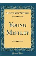 Young Mistley (Classic Reprint)