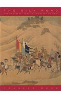 The Silk Road: Two Thousand Years in the Heart of Asia