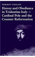 Heresy and Obedience in Tridentine Italy