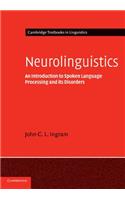 Neurolinguistics: An Introduction to Spoken Language Processing and Its Disorders