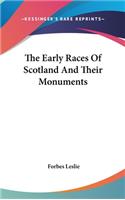 Early Races Of Scotland And Their Monuments