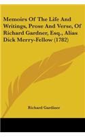 Memoirs Of The Life And Writings, Prose And Verse, Of Richard Gardner, Esq., Alias Dick Merry-Fellow (1782): (English)