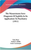 Wassermann Sero-Diagnosis Of Syphilis In Its Application To Psychiatry (1911)