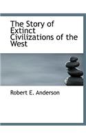 The Story of Extinct Civilizations of the West