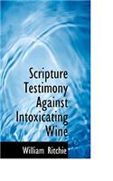 Scripture Testimony Against Intoxicating Wine