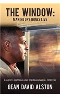 The Window: Making Dry Bones Live