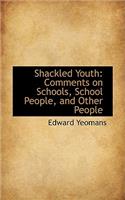 Shackled Youth