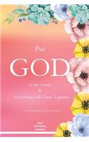 Put God in the Center and Everything will come together