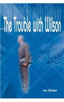 Trouble with Wilson