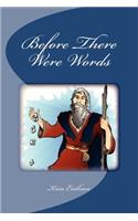 Before There Were Words