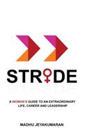 Stride: A Woman's Guide to an Extraordinary Life, Career and Leadership