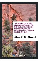 Narrative of the Leading Incidents of the Organization of the First Popular Movement in Virginia in 1865. Pp. 3-69